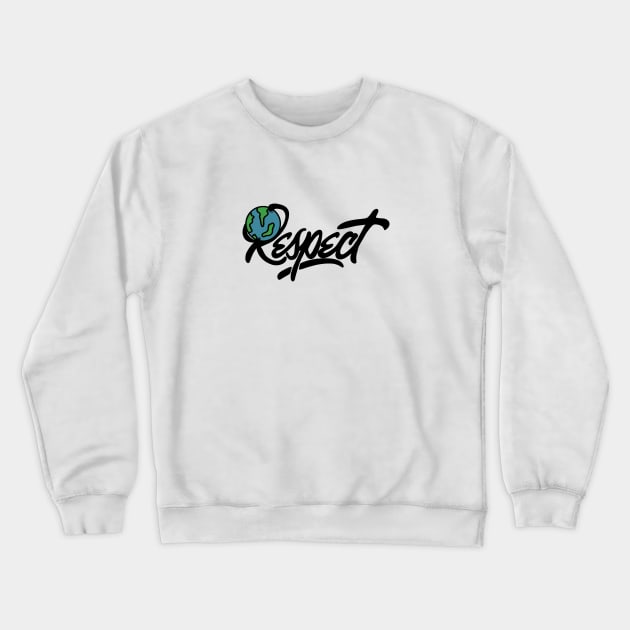 Respect Crewneck Sweatshirt by Littlefinger